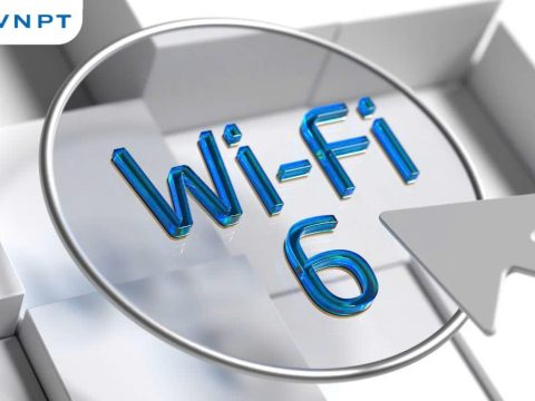 Những lý do nên chọn lắp Wifi 6 của VNPT